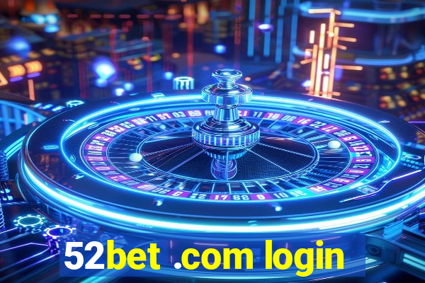 52bet .com login